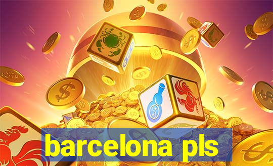 barcelona pls